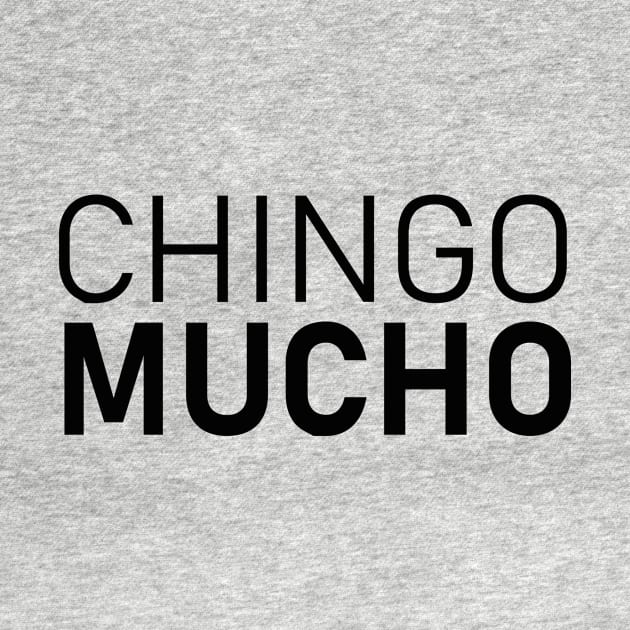 Chingo Mucho by Branhy